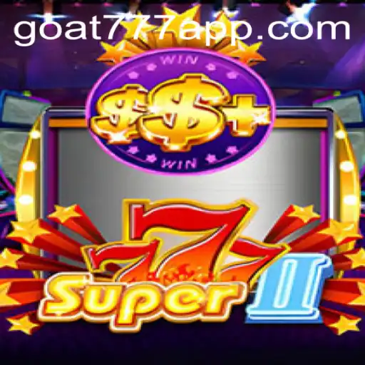 Super777II: The Ultimate Gaming Experience with Goat-777